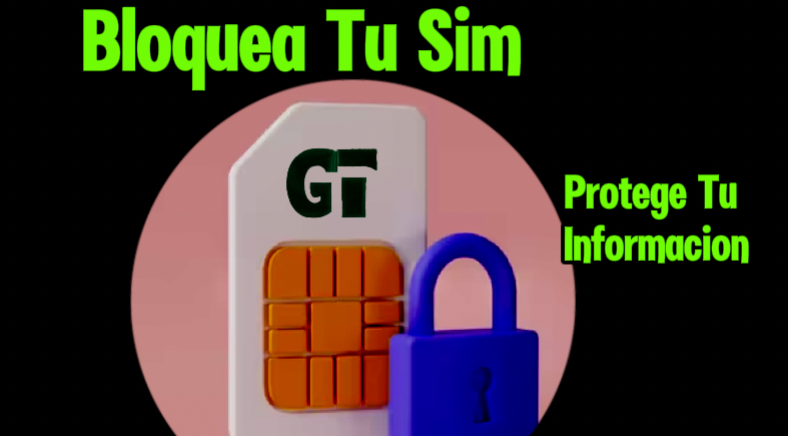 La importancia de Bloquear tu SIM?
